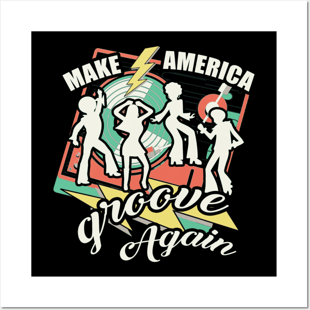 Make America Groove Again T Shirt 1970s Disco Dancers Wall Art by VogueTime